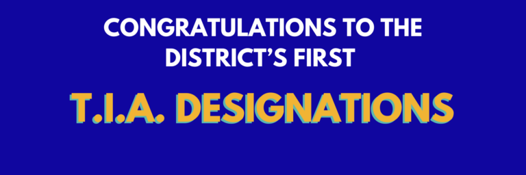 Read more about the article Congratulations to the district’s FIRST TIA designations