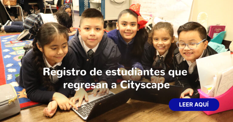 Lee más sobre el artículo Registro de estudiantes que regresan a Cityscape