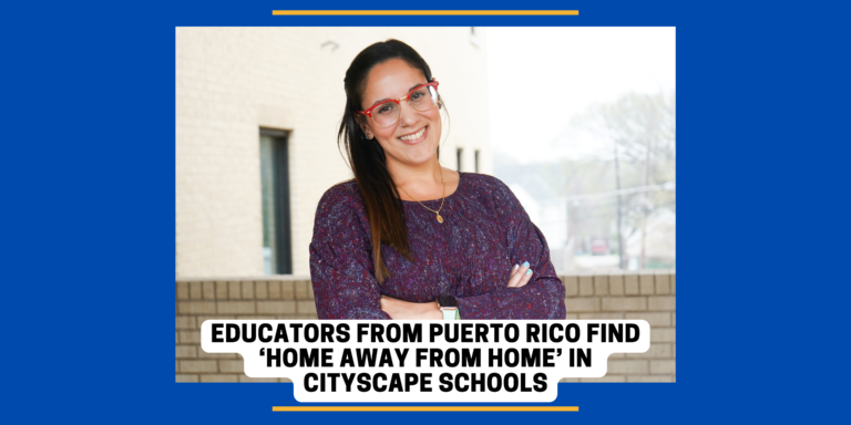 Lee más sobre el artículo Educadores de Puerto Rico encuentran un “hogar lejos del hogar” en Cityscape Schools