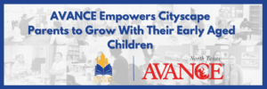 Read more about the article AVANCE Empowers Cityscape Parents to Grow With Their Early Aged Children